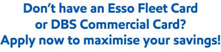 Don’t have an Esso Fleet Card or DBS Commercial Card?